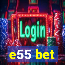 e55 bet